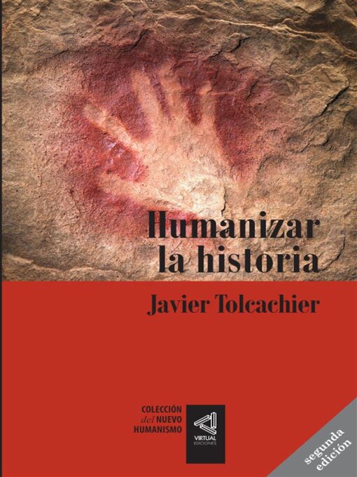 Title details for [Colección del Nuevo Humanismo] Humanizar la historia by Javier Tolcachier - Available